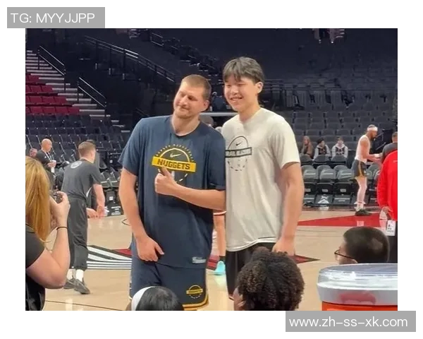 和约基奇交流心得杨瀚森分享尊重与放松比赛的心态